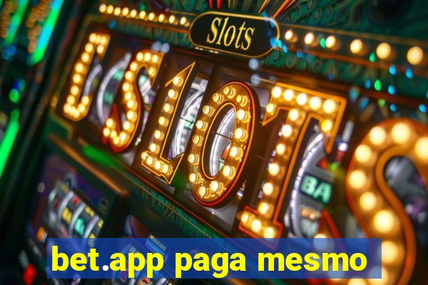 bet.app paga mesmo